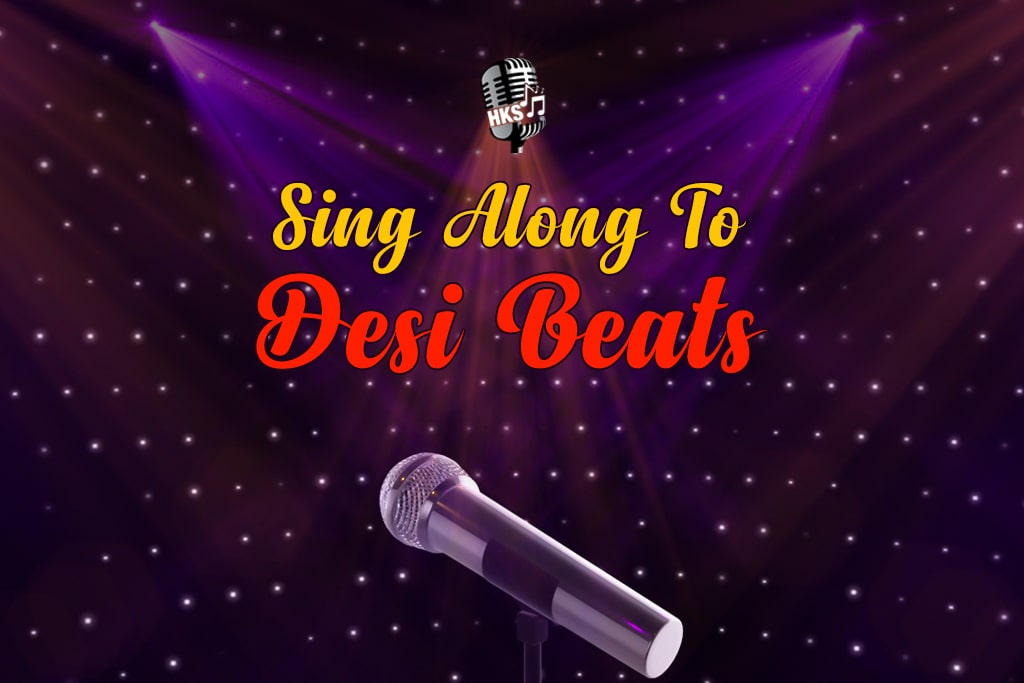 Sing Along to Desi Beats